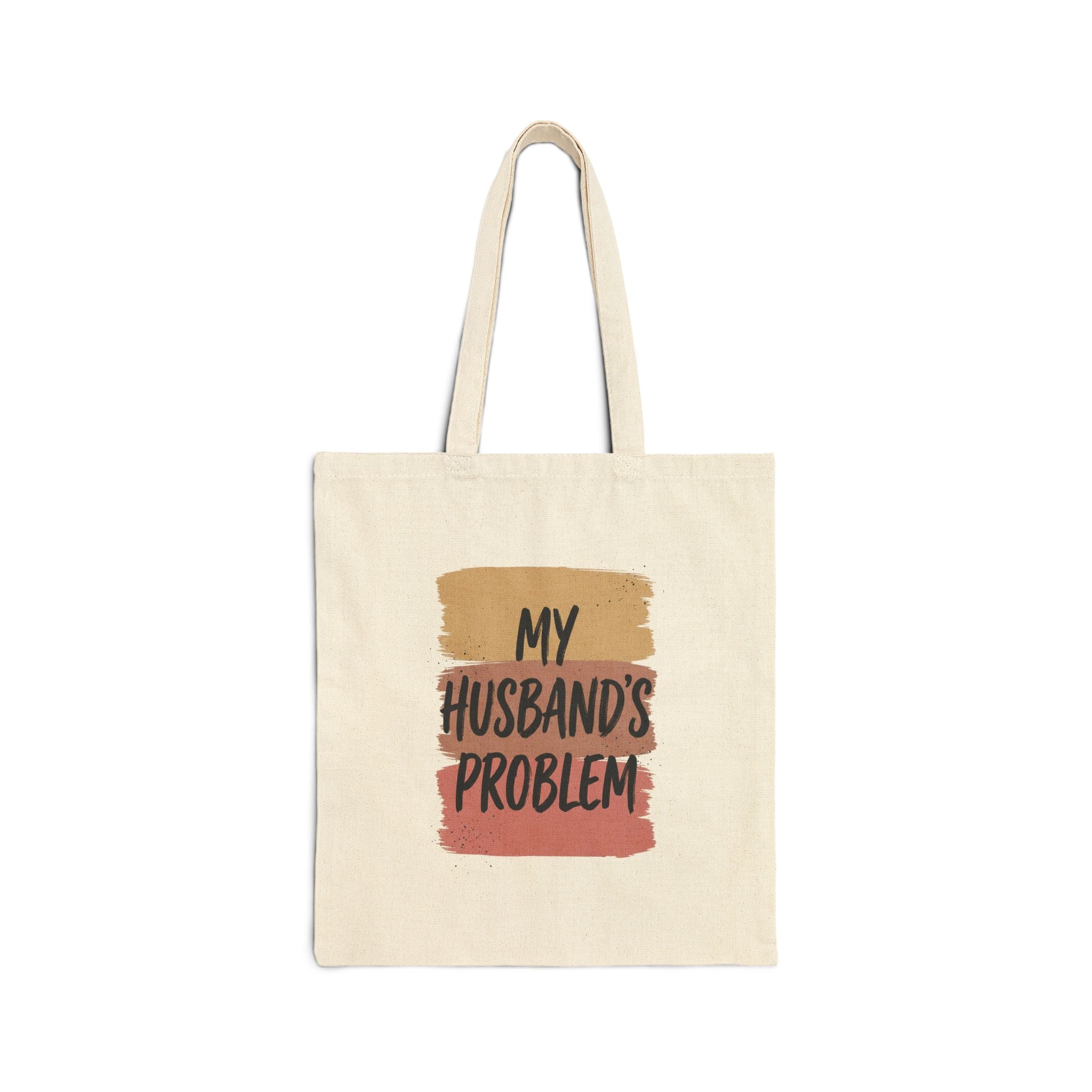 My Husband's Problem Tote | Relationship Humor Canvas Tote