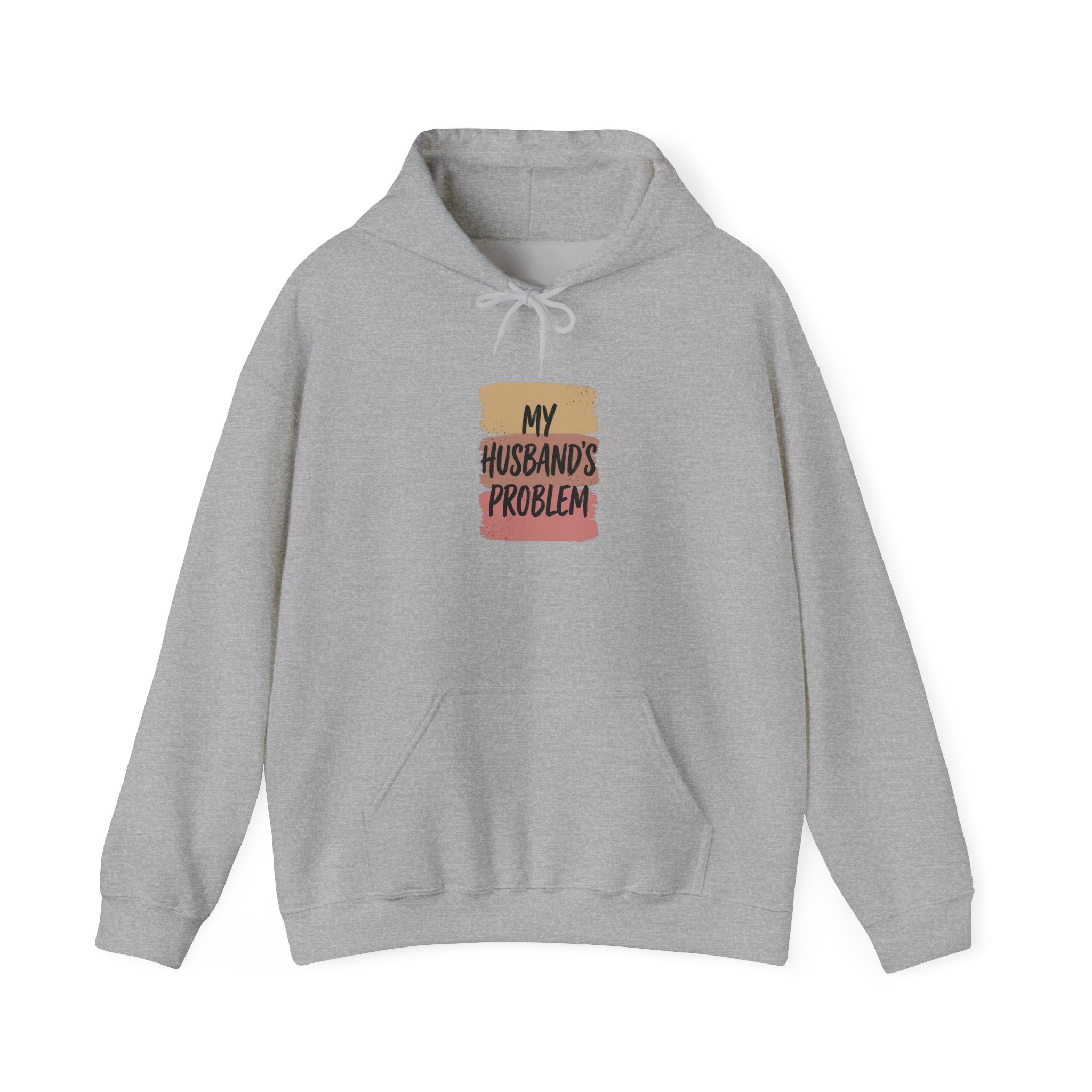 My Husband's Problem Hoodie | Relationship Humor Sweatshirt
