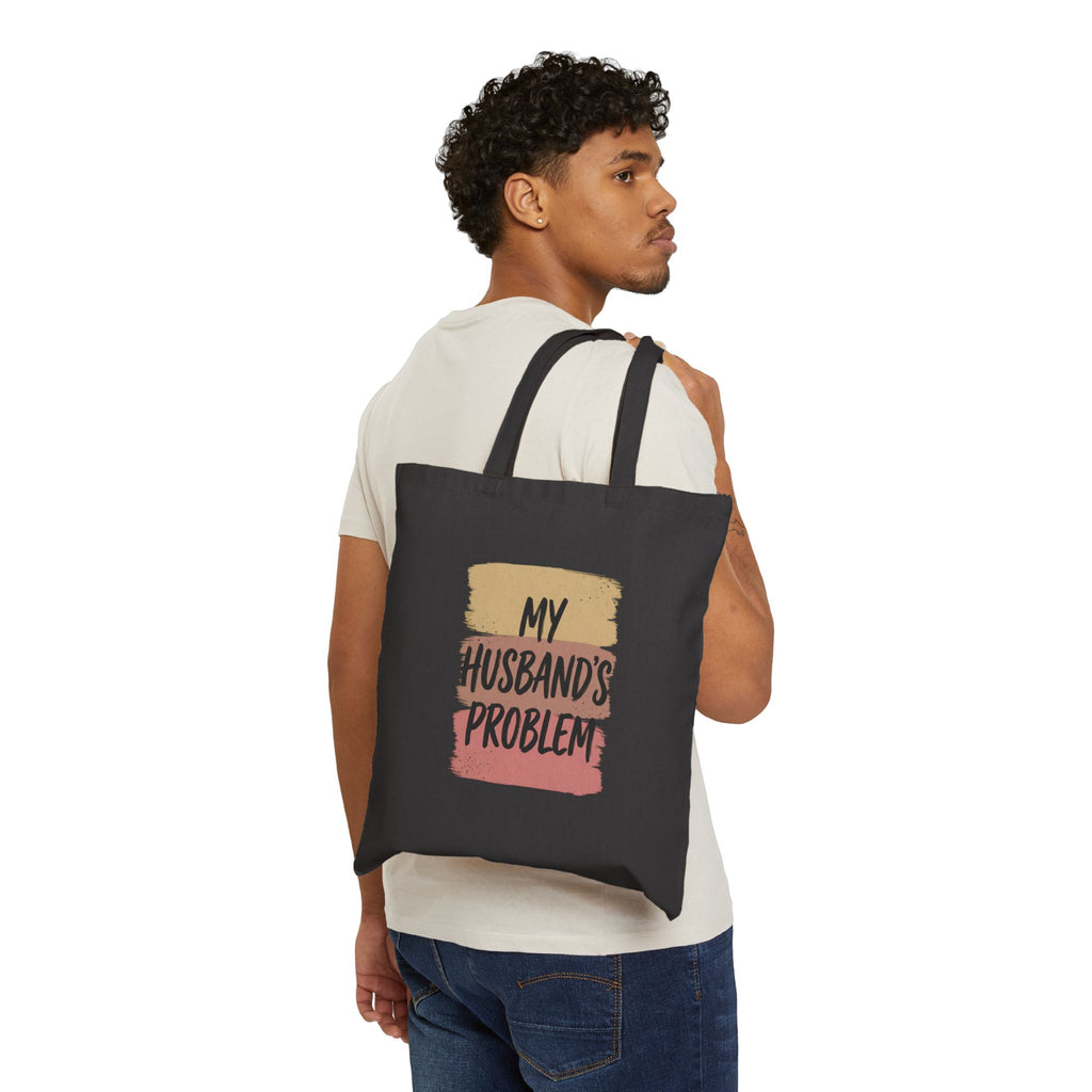 My Husband's Problem Tote | Relationship Humor Canvas Tote