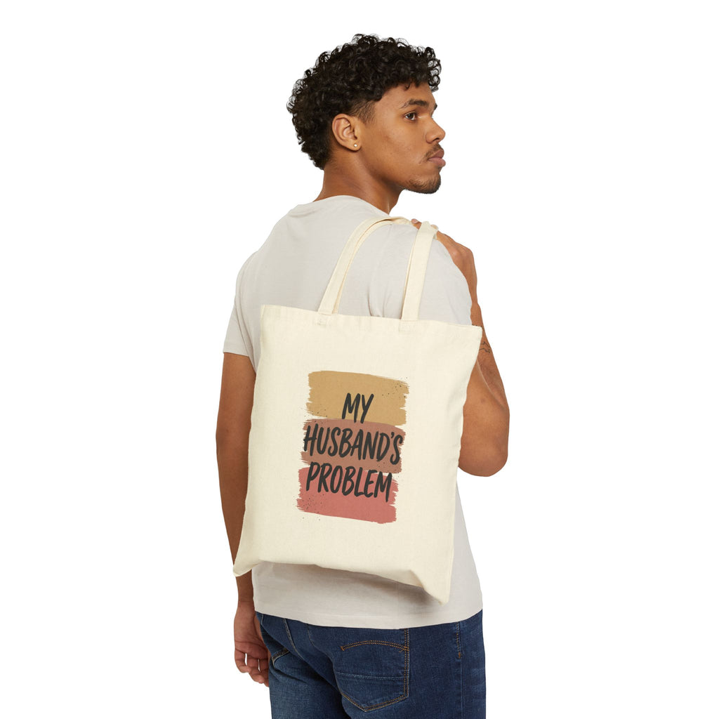 My Husband's Problem Tote | Relationship Humor Canvas Tote