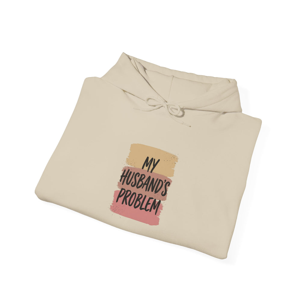 My Husband's Problem Hoodie | Relationship Humor Sweatshirt