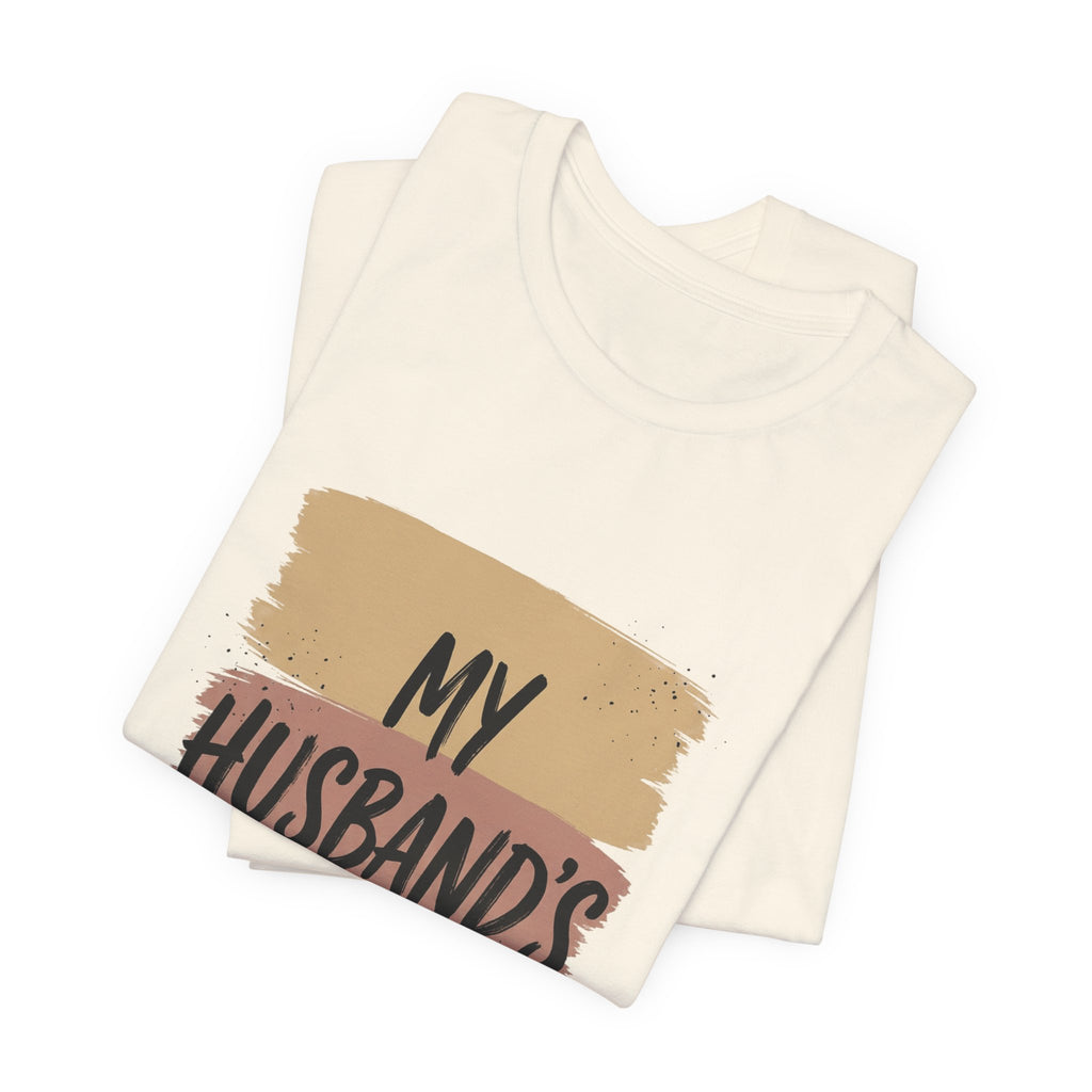 My Husband's Problem Tee | Relationship Humor Shirt