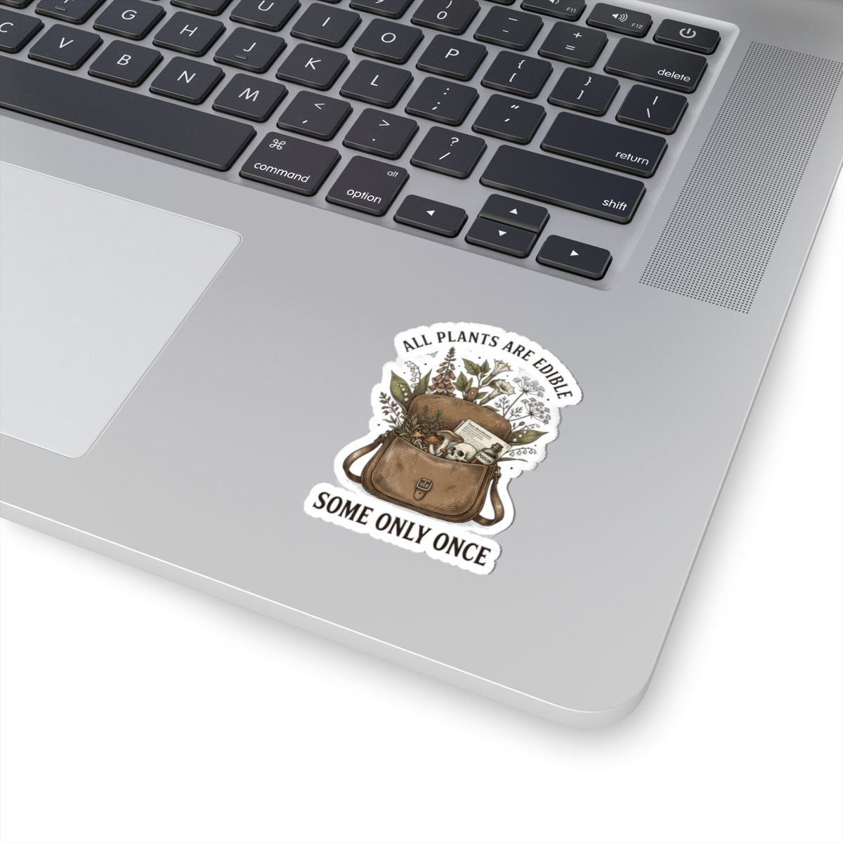 All Plants Are Edible Sticker | Vintage Botanical, Dark Nature Humor