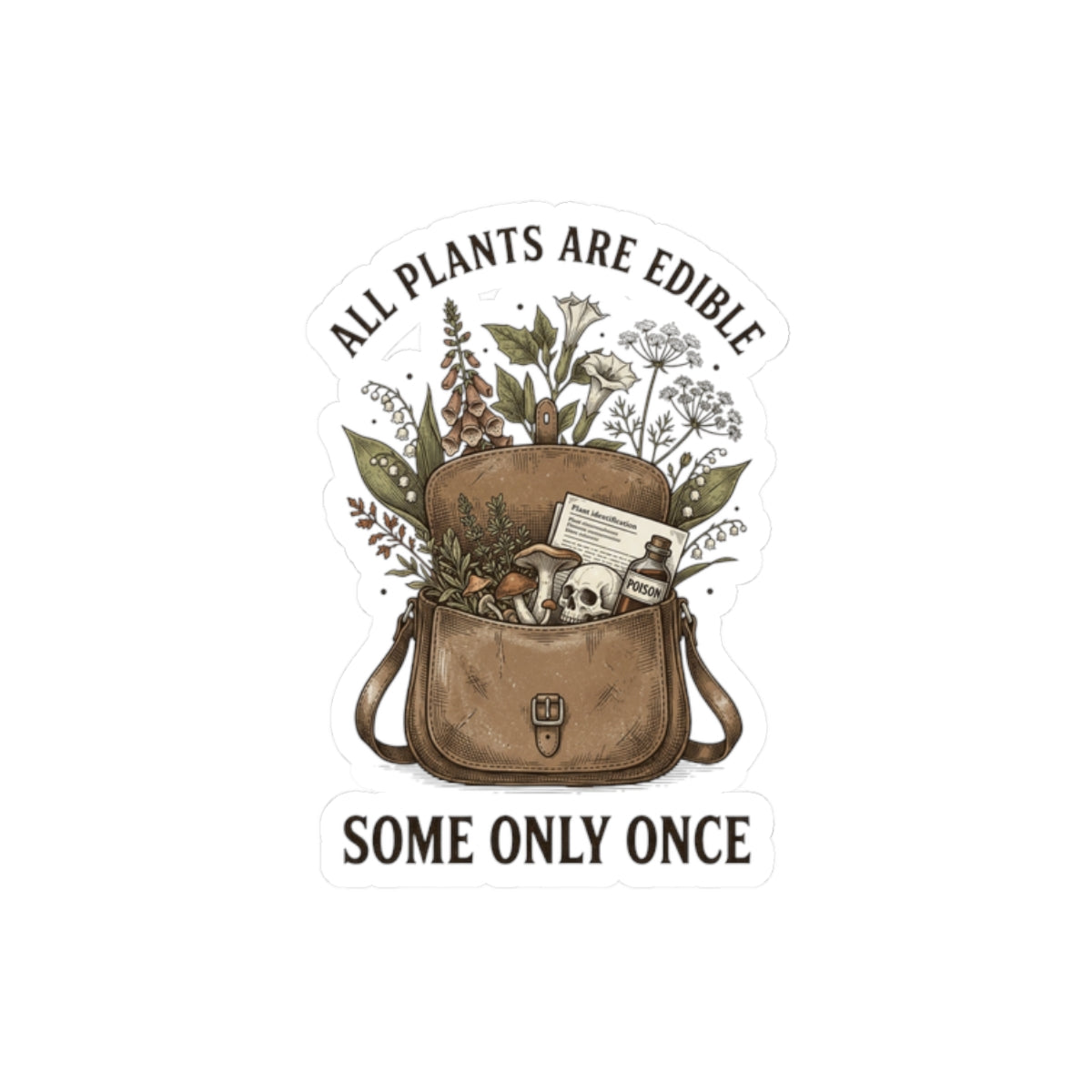All Plants Are Edible Sticker | Vintage Botanical, Dark Nature Humor