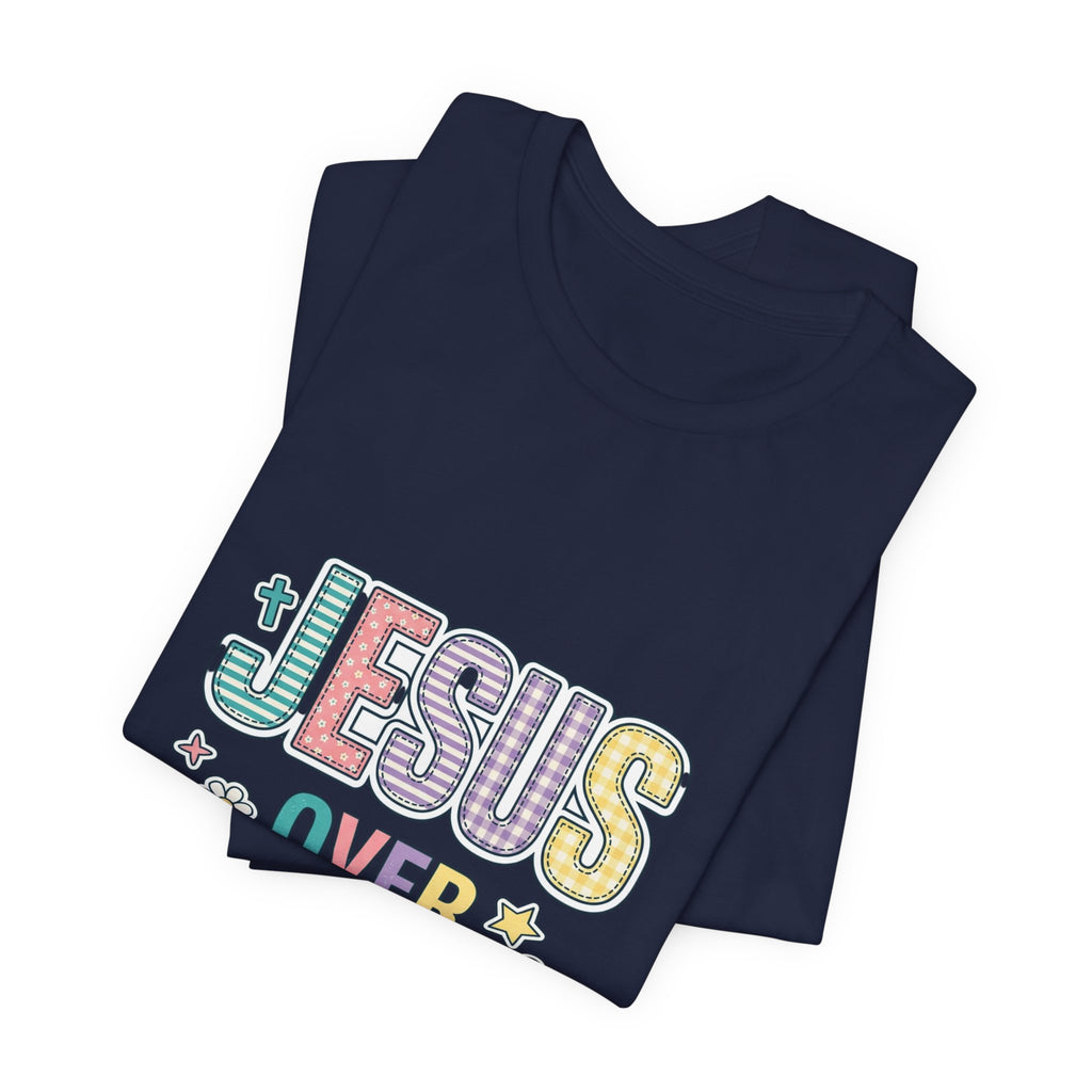 Jesus Over Everything T-Shirt | Christian Rainbow Scripture Tee