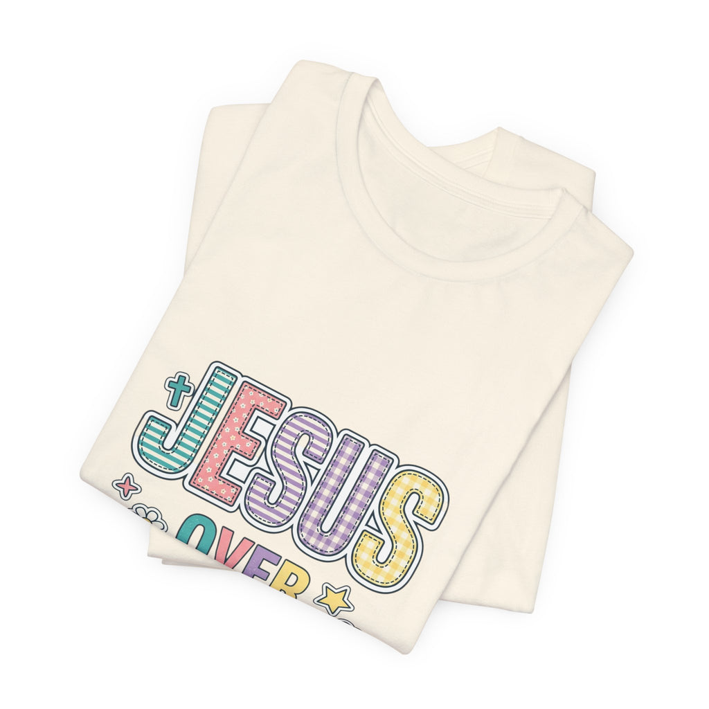 Jesus Over Everything T-Shirt | Christian Rainbow Scripture Tee