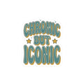 Chronic But Iconic Kiss-Cut Sticker | Disability Pride, Retro Typography