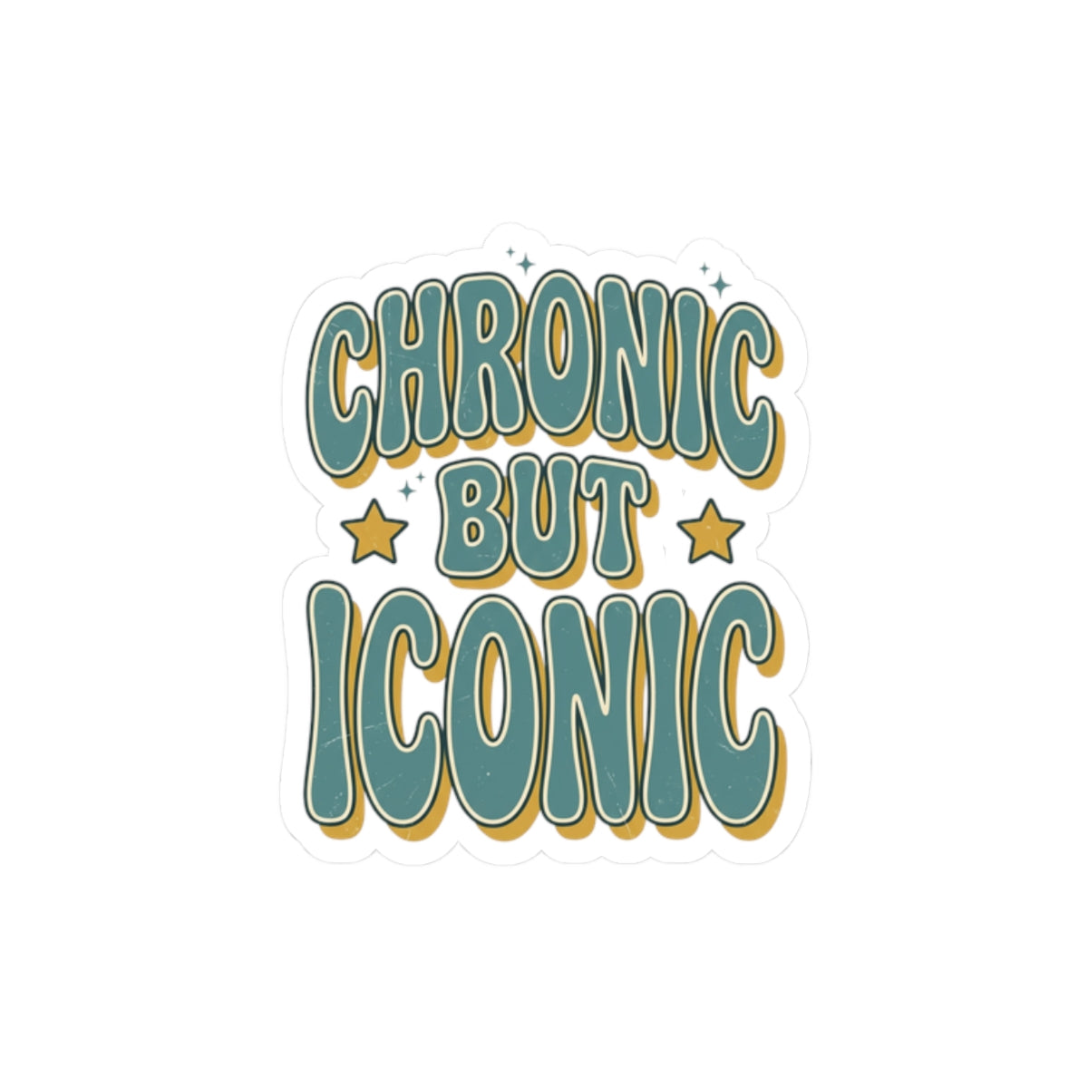 Chronic But Iconic Kiss-Cut Sticker | Disability Pride, Retro Typography