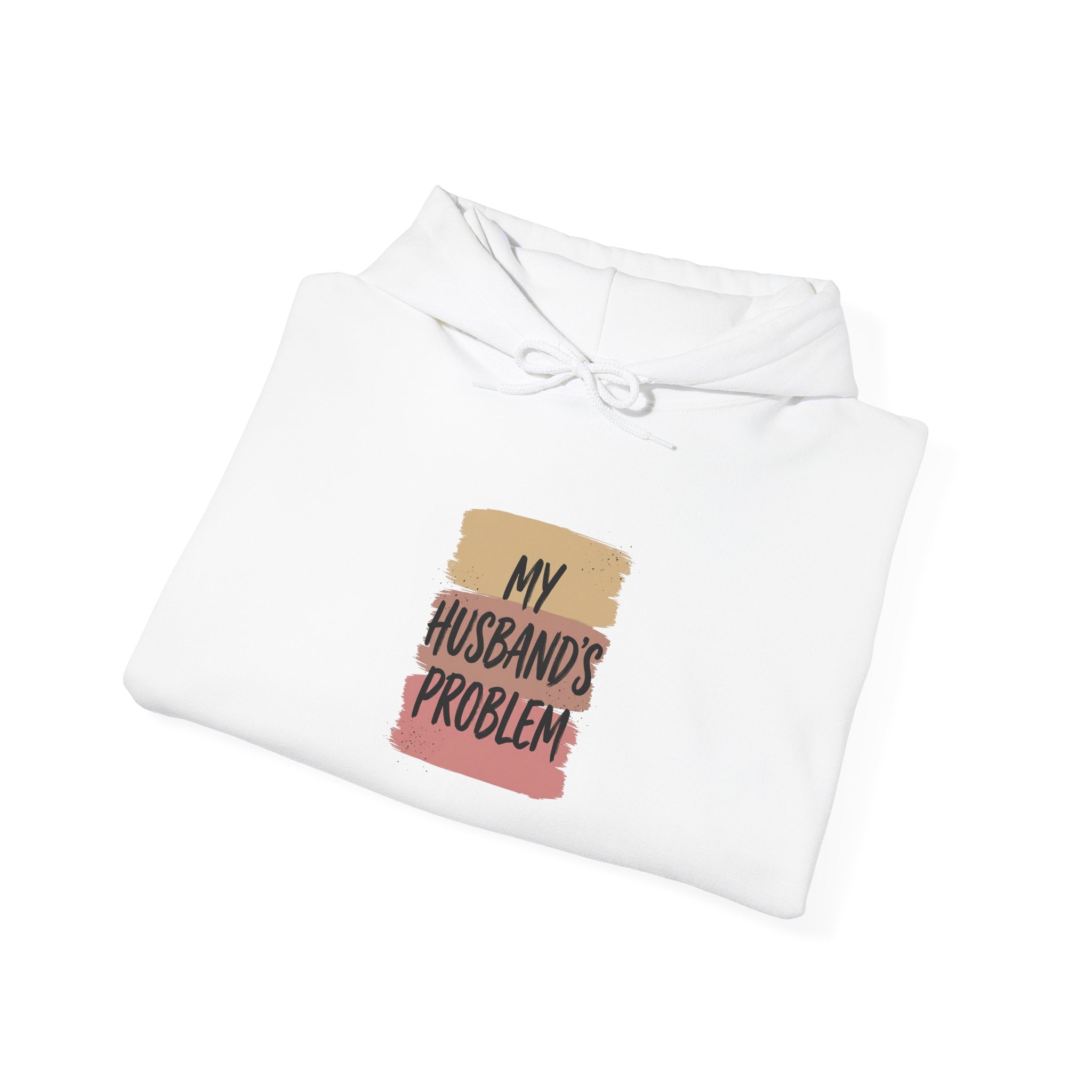 My Husband's Problem Hoodie | Relationship Humor Sweatshirt
