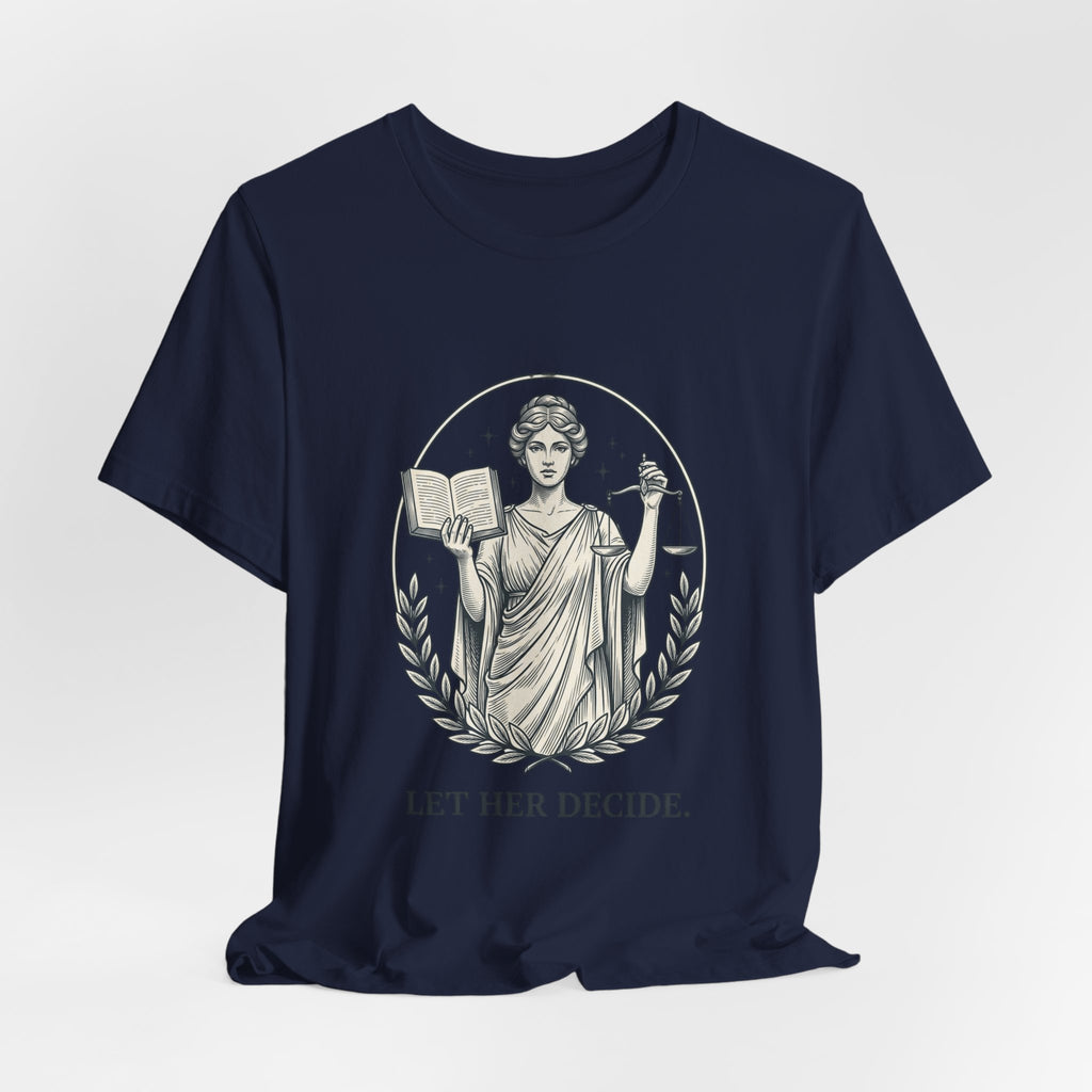 Let Her Decide T-Shirt | Feminist Equality Tee, Women’s Rights Shirt