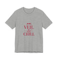 Veil and Chill Tee | Bride Era Slogan, Bridal Engagement Shirt