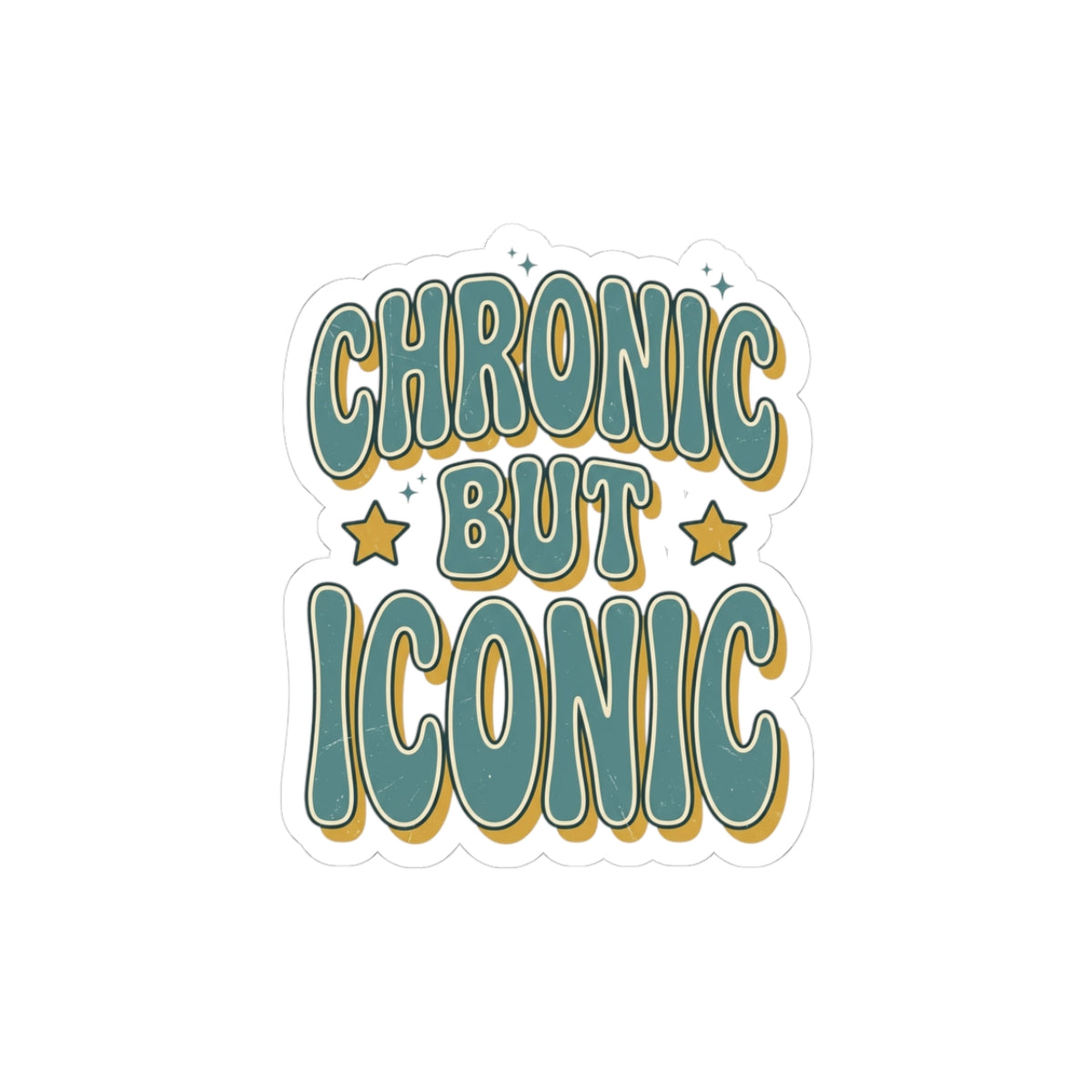 Chronic But Iconic Kiss-Cut Sticker | Disability Pride, Retro Typography