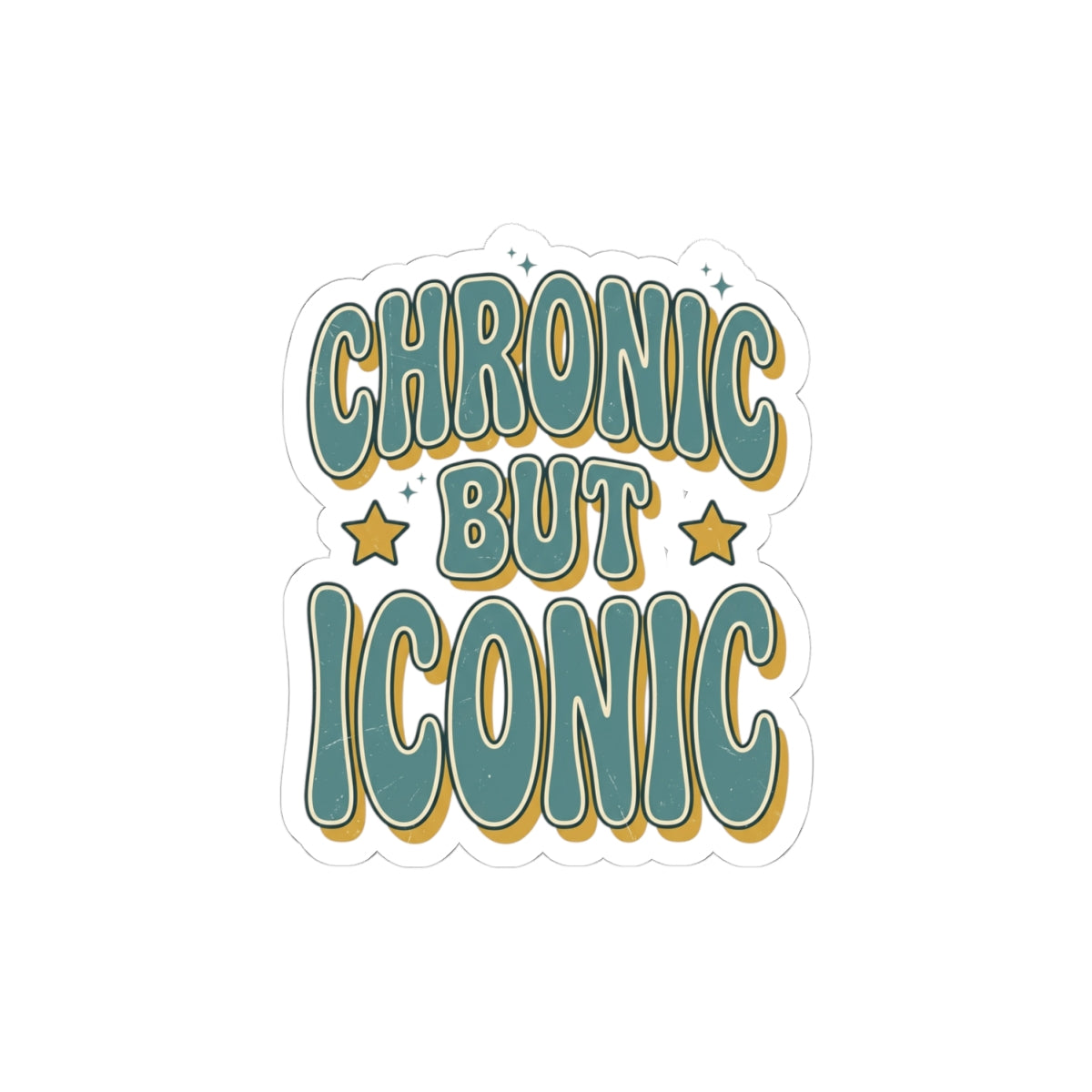 Chronic But Iconic Kiss-Cut Sticker | Disability Pride, Retro Typography