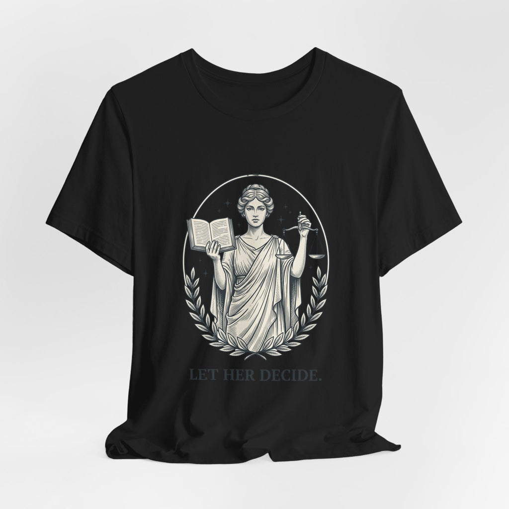 Let Her Decide T-Shirt | Feminist Equality Tee, Women’s Rights Shirt