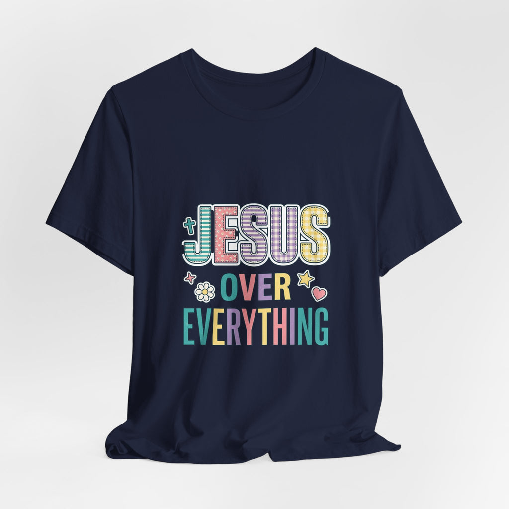 Jesus Over Everything T-Shirt | Christian Rainbow Scripture Quote Tee