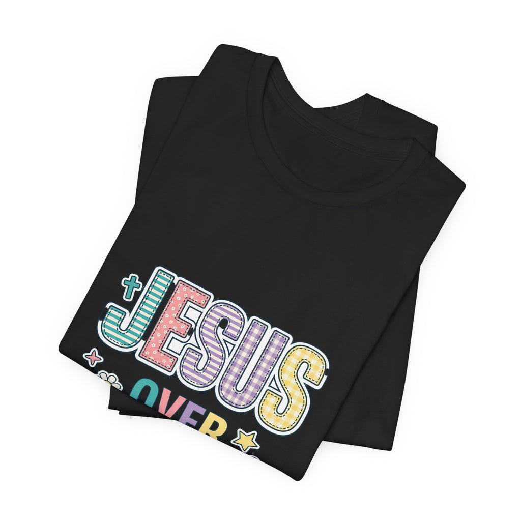 Jesus Over Everything T-Shirt | Christian Rainbow Scripture Tee