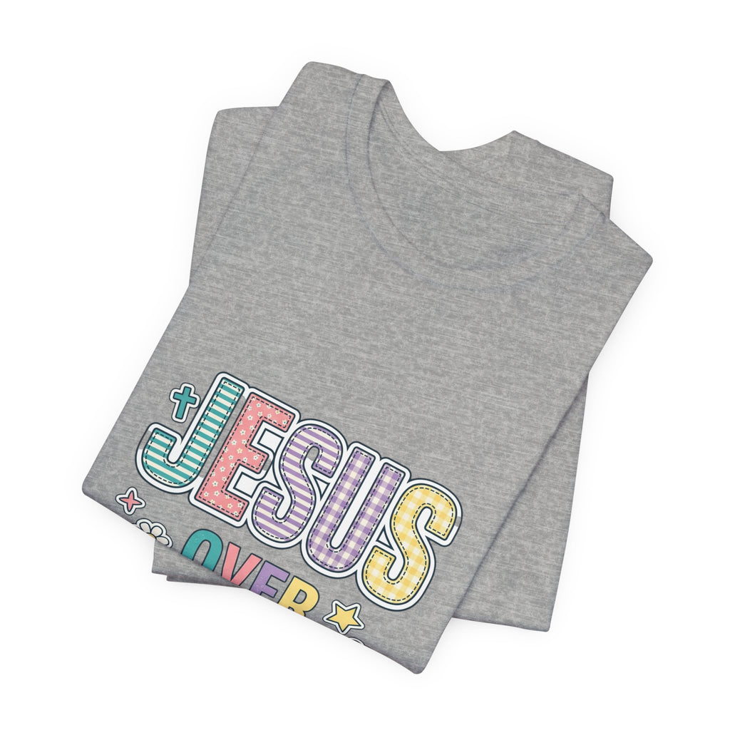 Jesus Over Everything T-Shirt | Christian Rainbow Scripture Tee