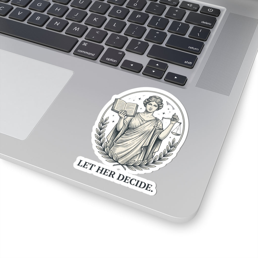 Let Her Decide Kiss-Cut Sticker | Feminist Equality, Women Supporting Women