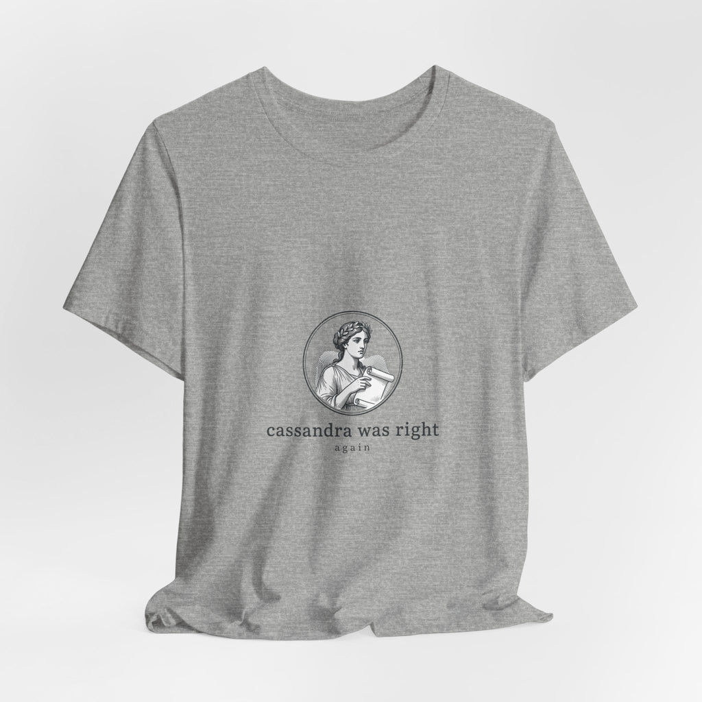 Cassandra Was Right shirt | Greek mythology mythcore tee - Velqono