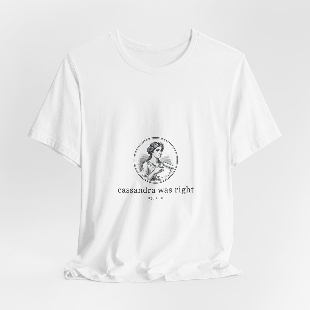 Cassandra Was Right shirt | Greek mythology mythcore tee - Velqono