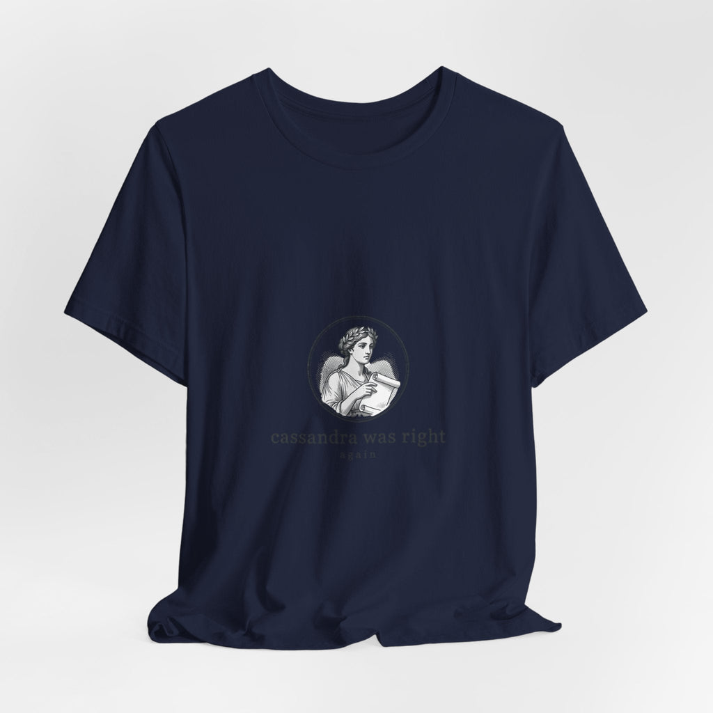 Cassandra Was Right shirt | Greek mythology mythcore tee - Velqono