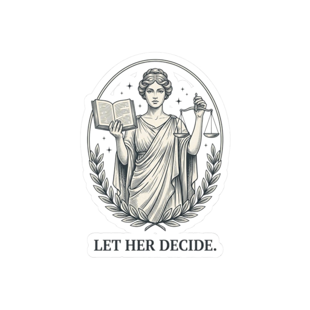 Let Her Decide Kiss-Cut Sticker | Feminist Equality, Women Supporting Women - Velqono