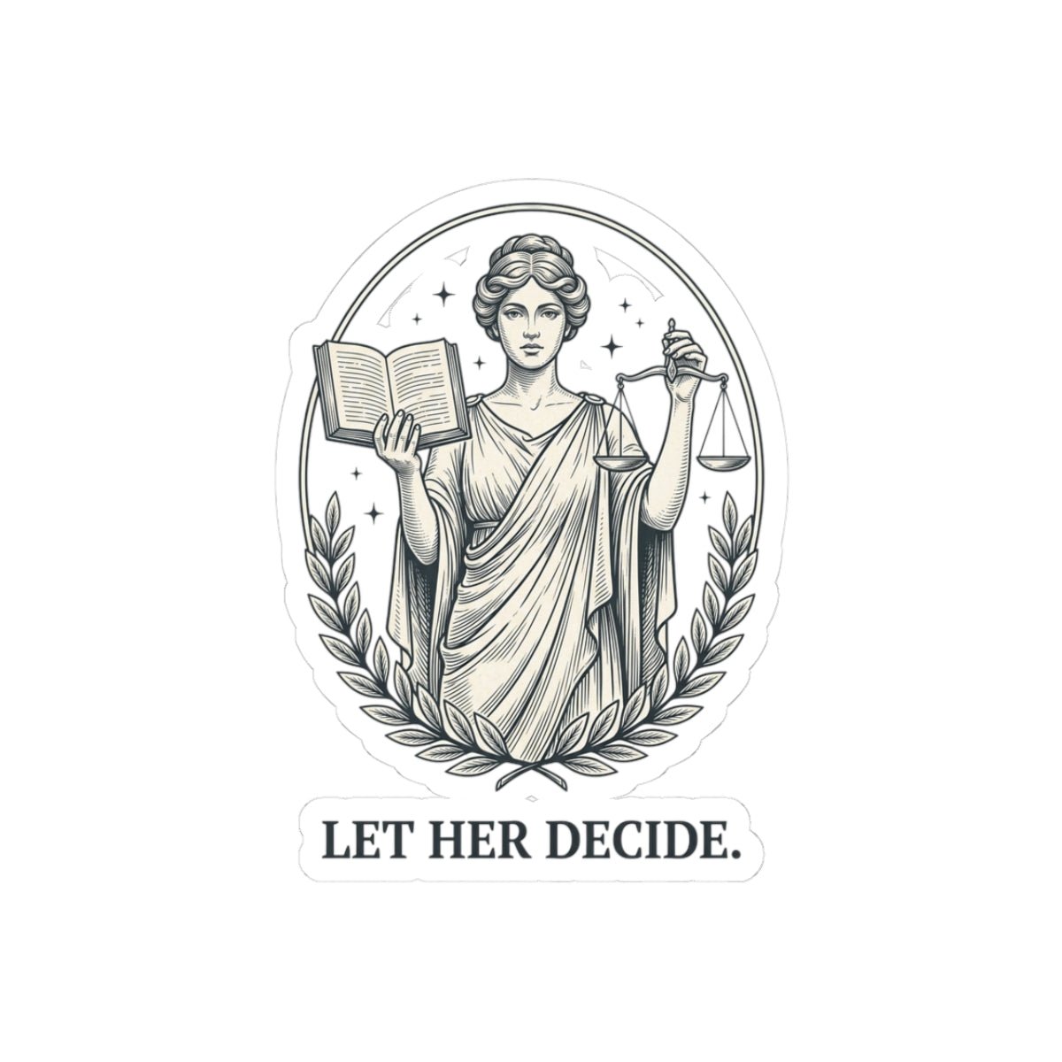 Let Her Decide Kiss-Cut Sticker | Feminist Equality, Women Supporting Women - Velqono