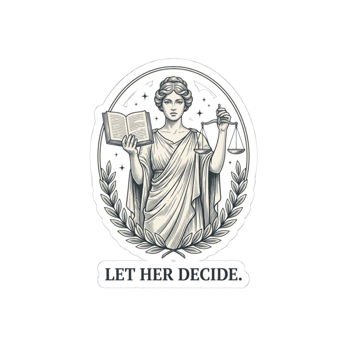 Let Her Decide Kiss-Cut Sticker | Feminist Equality, Women Supporting Women - Velqono