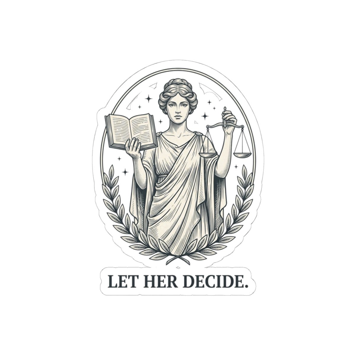 Let Her Decide Kiss-Cut Sticker | Feminist Equality, Women Supporting Women - Velqono