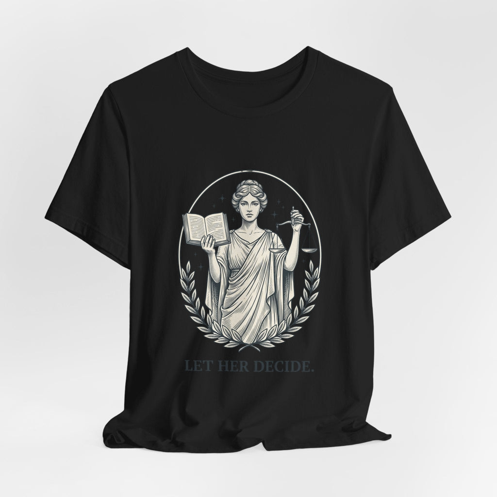 Let Her Decide T-Shirt | Feminist Equality Tee, Women’s Rights Shirt - Velqono