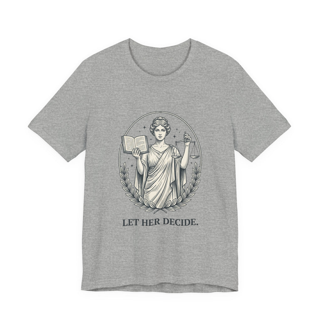 Let Her Decide T-Shirt | Feminist Equality Tee, Women’s Rights Shirt - Velqono