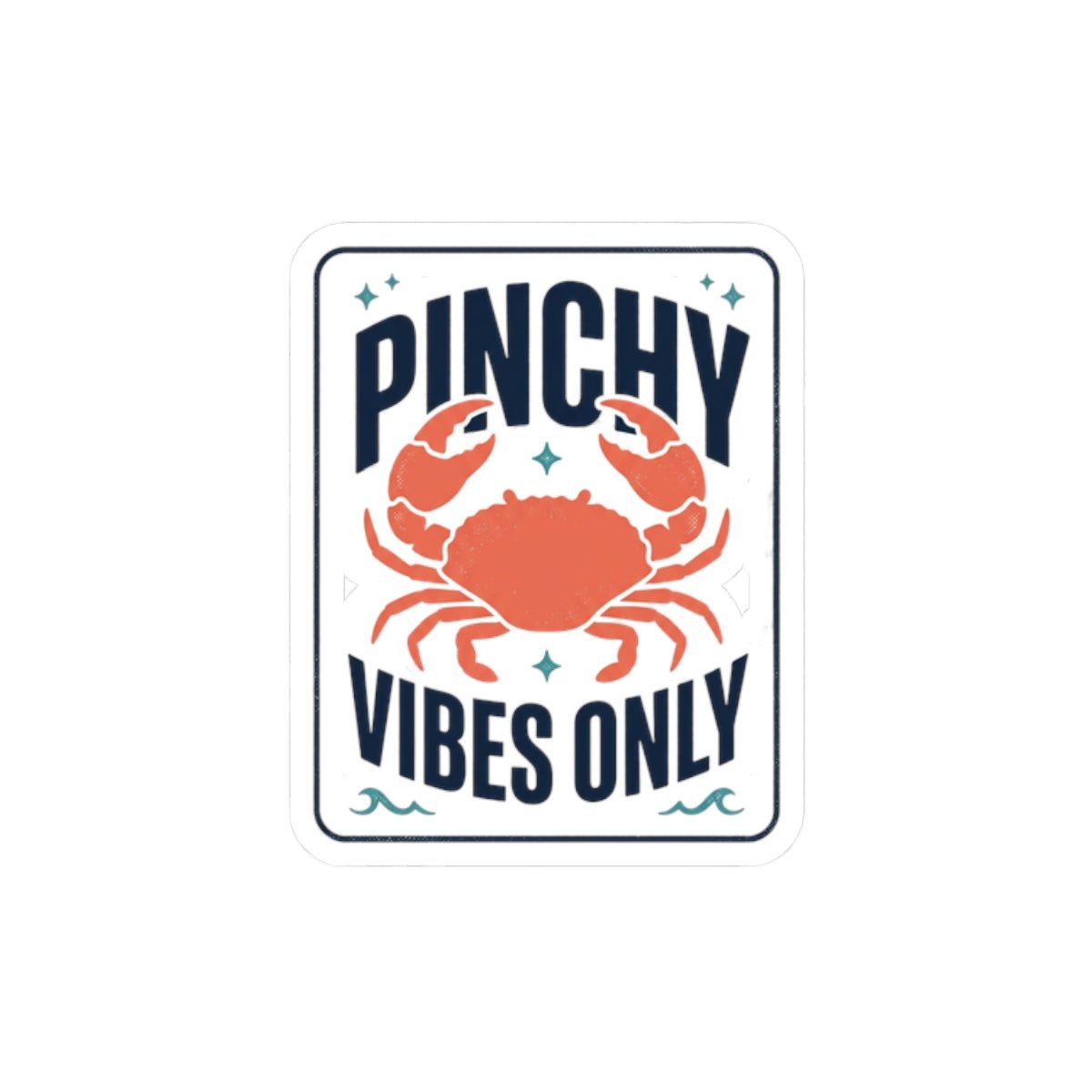 Pinchy Vibes Only Sticker | Crab Mood, Cute Crabby Coastal Humor - Velqono