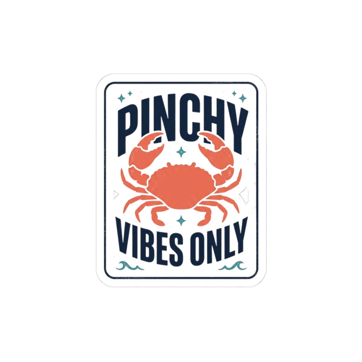 Pinchy Vibes Only Sticker | Crab Mood, Cute Crabby Coastal Humor - Velqono