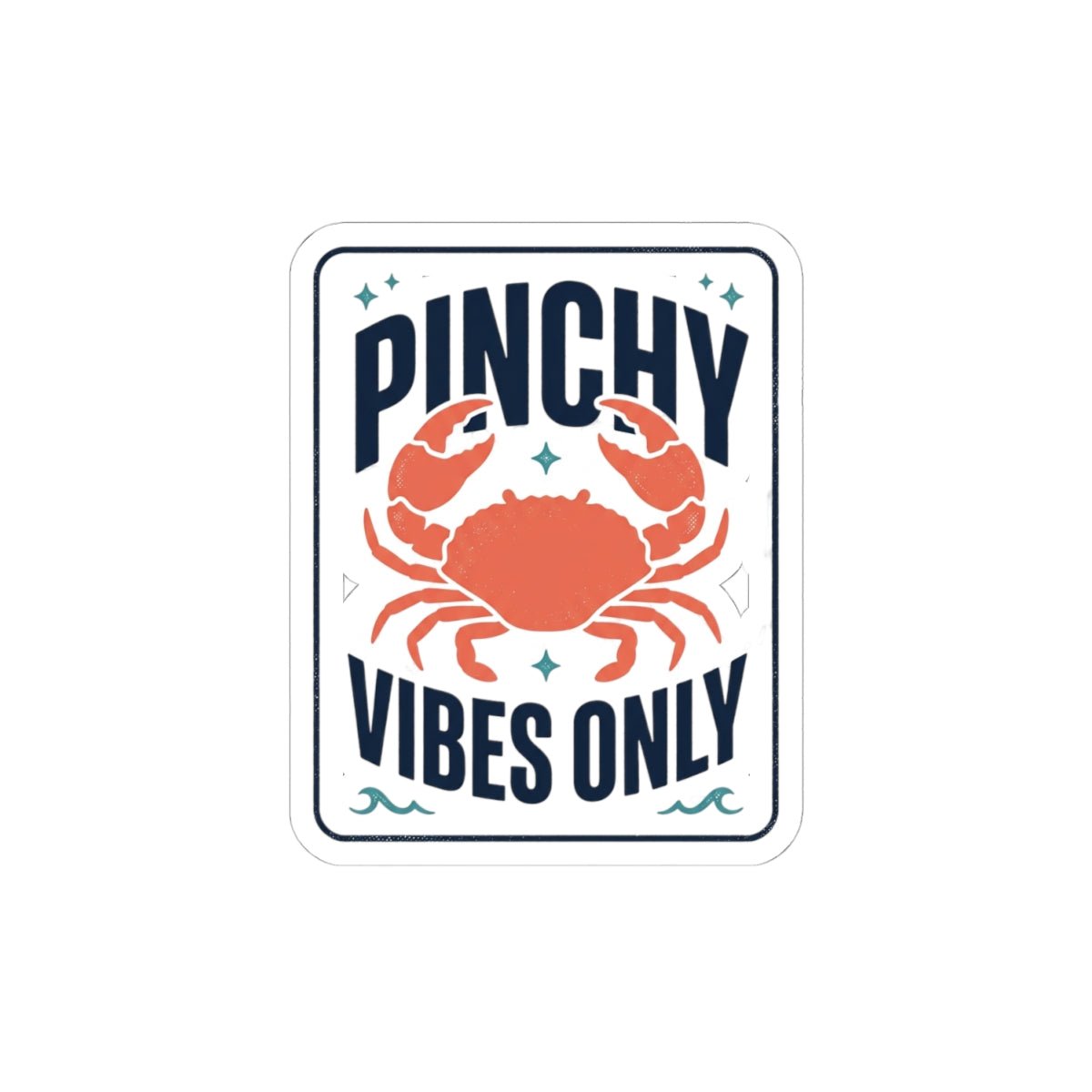 Pinchy Vibes Only Sticker | Crab Mood, Cute Crabby Coastal Humor - Velqono