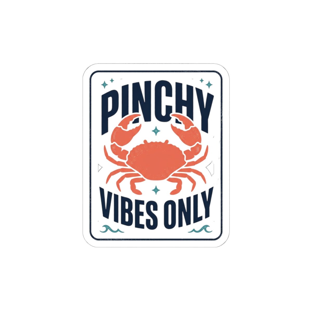 Pinchy Vibes Only Sticker | Crab Mood, Cute Crabby Coastal Humor - Velqono