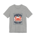 Pinchy Vibes Only Tee | Crabby Coastal Humor, Cute Crab Illustration - Velqono
